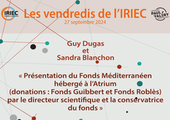 Guy Dugas et Sandra Blanchon « Présentation du Fonds Méditerranéen hébergé à l’Atrium (donations : Fonds Guibbert et Fonds Roblès) par le directeur scientifique et la conservatrice du fonds
