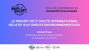 Conférence de Michel Prieur sur le projet de 3e pacte international relatif aux droits environnementaux