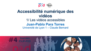 Accessibilité numérique des vidéos - 1- Les vidéos accessibles - Juan-Pablo Parra Torres.mp4