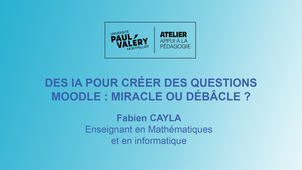 RP Des IA pour créer des questions Moodle : miracle ou débâcle ?