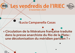 Lucia Campanella Casas : « Circulation de la littérature française traduite dans la presse anarchiste du Rio de la Plata : une décolonisation du méridien parisien ? »